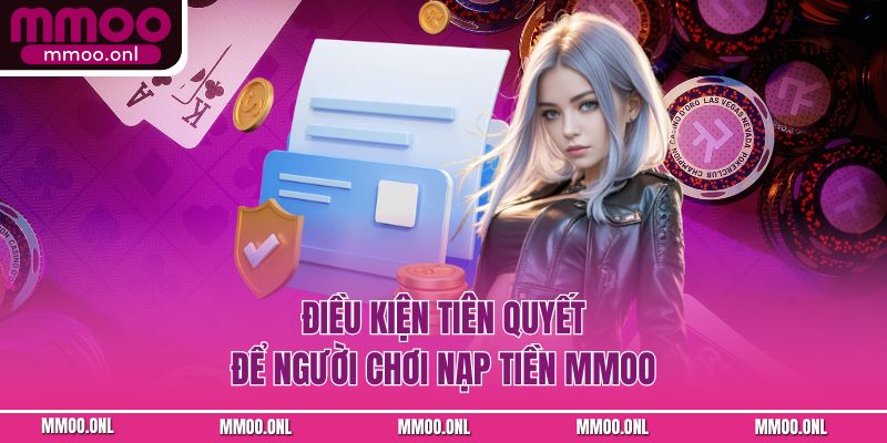 Điều kiện tiên quyết để người chơi nạp tiền mmoo