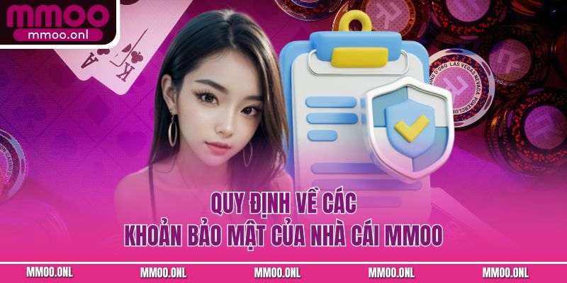 Quy định về các khoản bảo mật của nhà cái MMOO