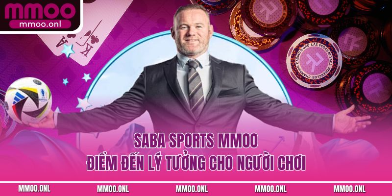 Saba Sports MMOO điểm đến lý tưởng cho người chơi 